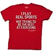 Eastbound & Down I Play Real Sports Red T-Shirt
